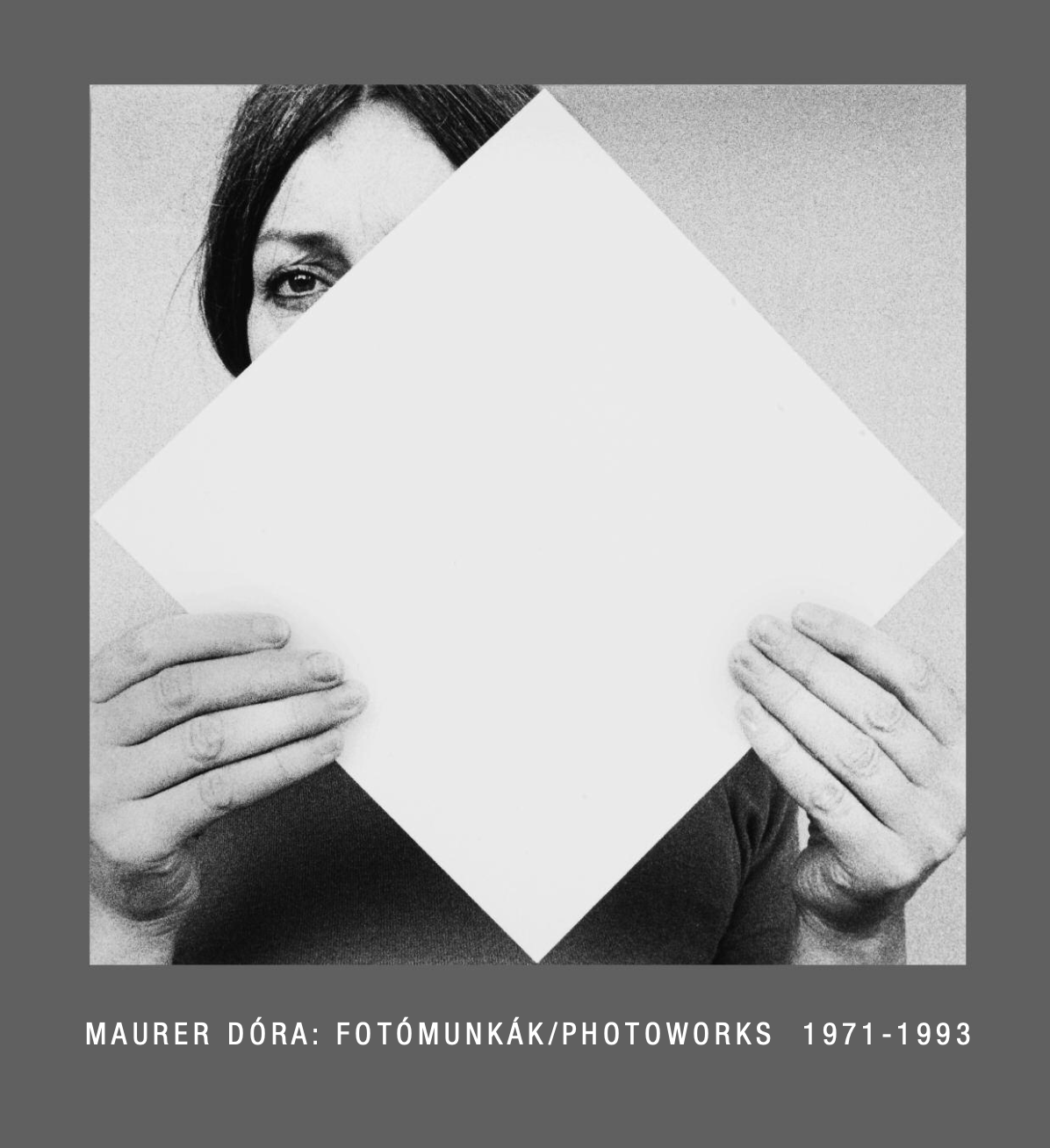 Dóra Maurer: Photoworks 1971-1993