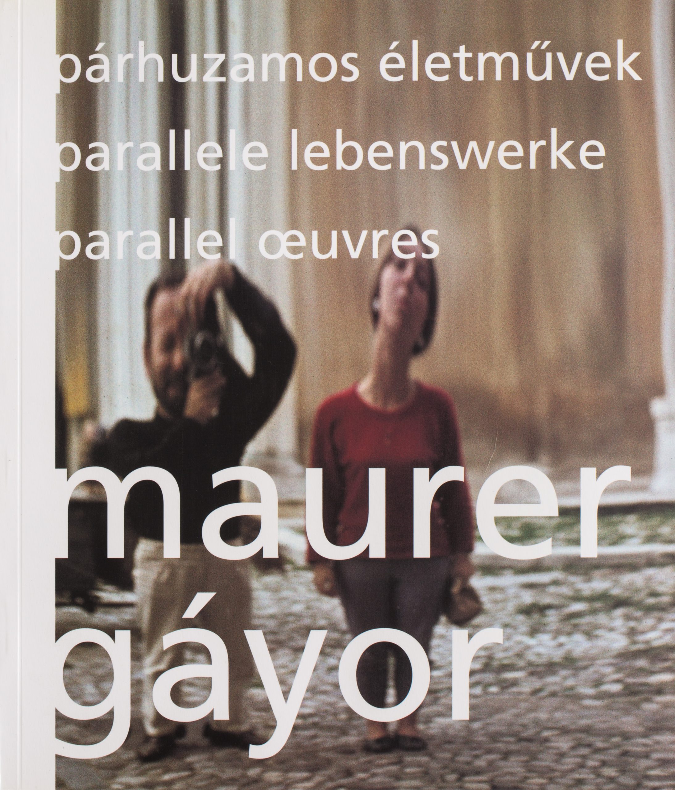Dóra Maurer - Tibor Gáyor: Parallel Oeuvres