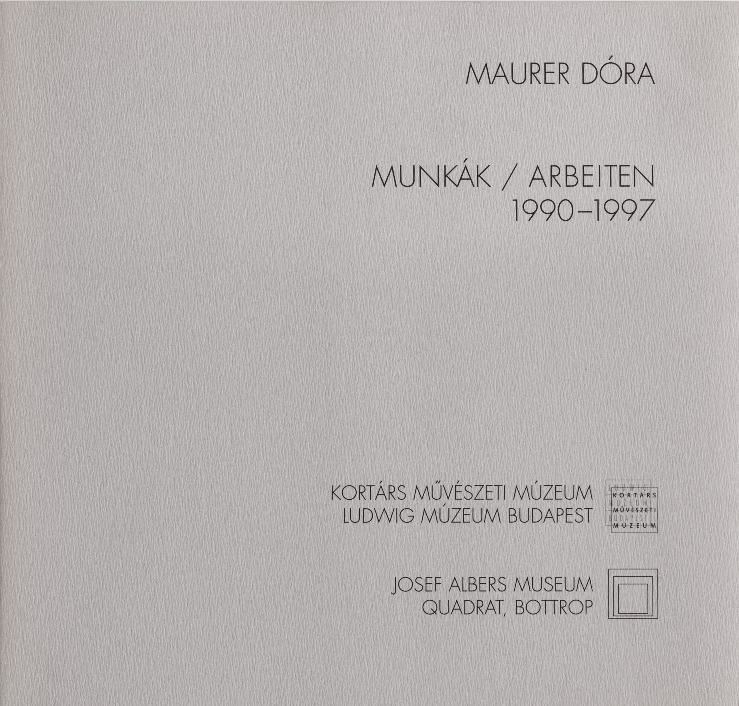 Dóra Maurer: Munkák / Arbeiten 1990-1997