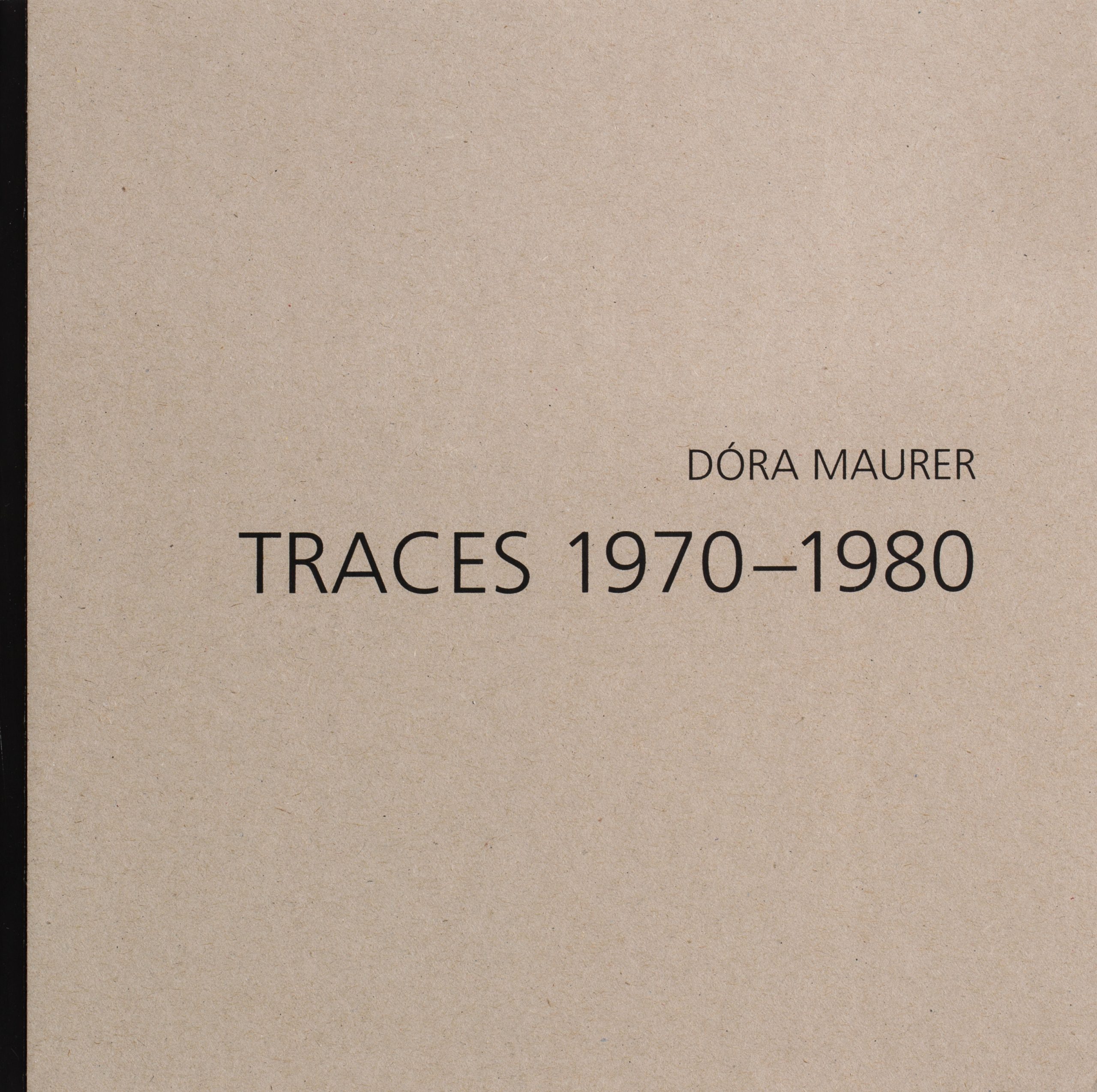 Dóra Maurer: Traces 1970-1980